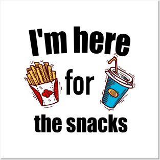 I'm here for the snacks T shirt Posters and Art